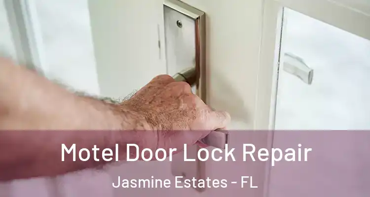  Motel Door Lock Repair Jasmine Estates - FL