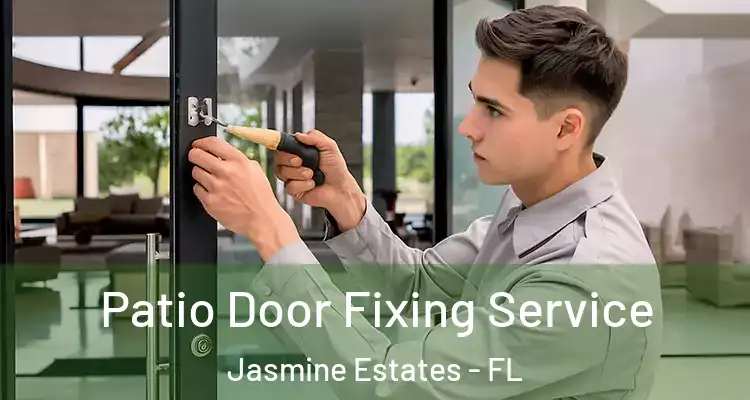  Patio Door Fixing Service Jasmine Estates - FL
