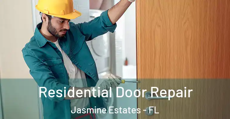  Residential Door Repair Jasmine Estates - FL