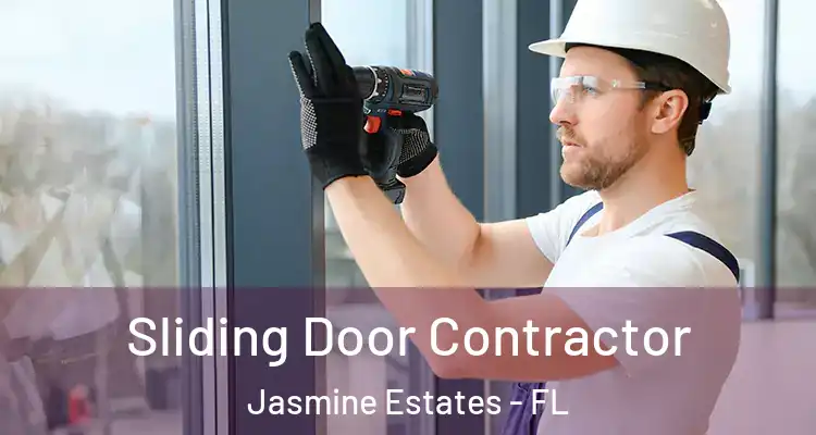  Sliding Door Contractor Jasmine Estates - FL