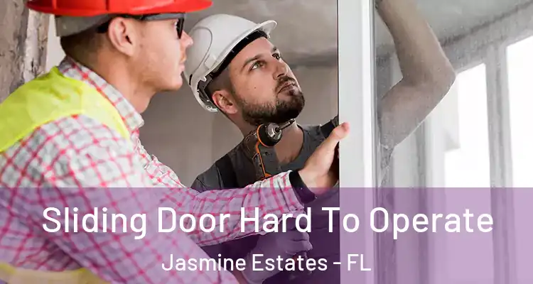  Sliding Door Hard To Operate Jasmine Estates - FL