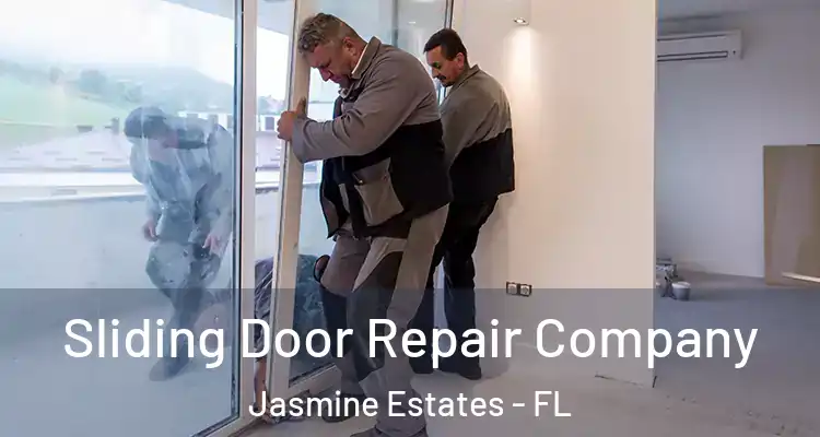  Sliding Door Repair Company Jasmine Estates - FL